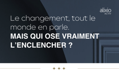 Le changement, tout le monde en parle. Mais qui ose vraiment l’enclencher ?