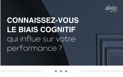 Connaissez-vous le biais cognitif qui influe sur votre performance ?